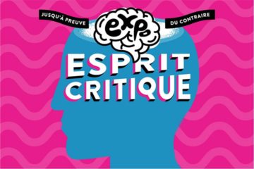 Exposition “Esprit Critique” à Cap Sciences